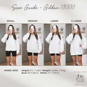 May include: Size guide for Gildan 18000 sweatshirts. The image shows a model wearing a white sweatshirt in four sizes: Small, Medium, Large, and X-Large. Model info: Height 5'4", Weight 120lbs, Bust 34", Waist 27".