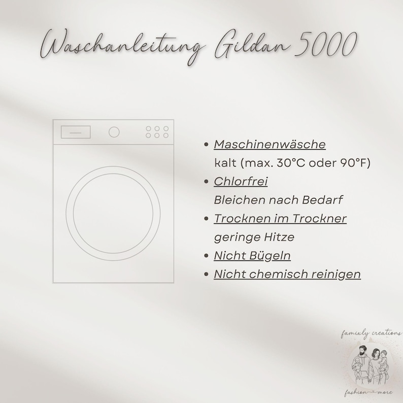 May include: Washing instructions for Gildan 5000 clothing. Machine wash cold, up to 30&deg;C or 90&deg;F. Do not use chlorine bleach. Tumble dry on a low heat. Do not iron. Do not dry clean.