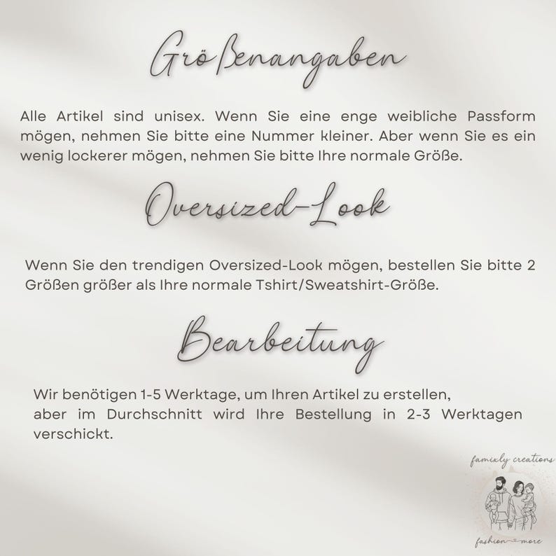 May include: Text on a white background with the heading "Gr&ouml;&szlig;enangaben" and the subheading "Oversized-Look". The text explains how to order the correct size for a unisex item, and how long it takes to process and ship an order. The text also includes the phrase "famaly creations fashion more".