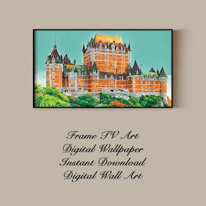 Impression d'art numérique Château Frontenac | Cadre pour téléviseur | Château emblématique de la ville de Québec | Décoration murale d'architecture canadienne | Téléchargement instantané