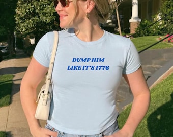 Dump Him Liberal Y2K Baby Tee, Progressive Fourth of July, Liberal Tee, Feminist Tee, Blue Voter, FDT USA Shirt, Political Tee, 90s Baby Tee