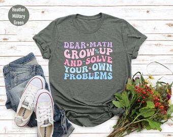 Funny Math Teacher Shirt: Dear Math, Unisex Graphic Tee