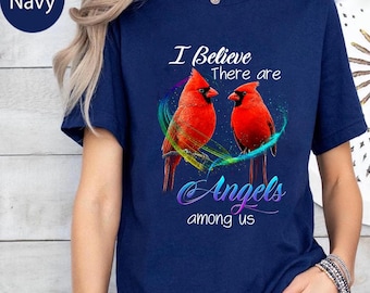 Je crois qu'il y a des anges parmi nous - Chemise oiseau cardinal, t-shirt ange ange spirituel, t-shirt cadeau de sympathie