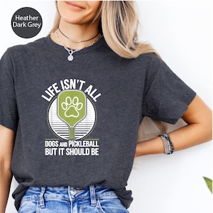 Life Isn’t All Dogs and Pickleball Shirt | Funny Dog Pickleball Tee | Pet Lover Gift | Paddle Sports T Shirt | Unisex Humor Top
