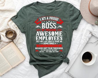 I'm a Proud Boss of Freaking Awesome Employees Shirt - Funny Boss Gift - Office Humor Tee - Employee Appreciation Shirt