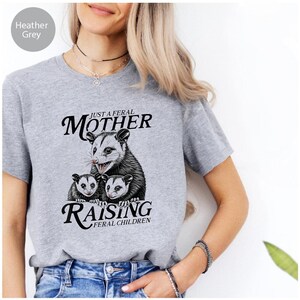 Just a Feral Mother Raising Feral Children Shirt - Funny Possum Mom Tee - Wild Parenting Humor Shirt - Quirky Mother&#39;s Day Gift Top