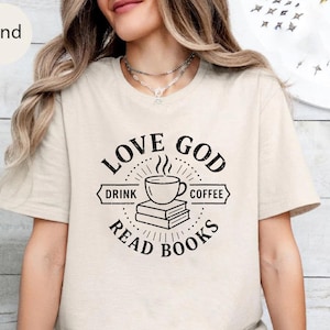 Shirt Love God Drink Coffee Read Books – T-shirt christelijk geloof voor boekenliefhebbers en koffiefans
