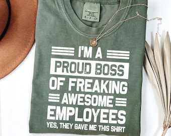 I'm a Proud Boss of Freaking Awesome Employees Shirt - Funny Boss Gift from Team - Appreciation Tee for Boss Day or Office Life
