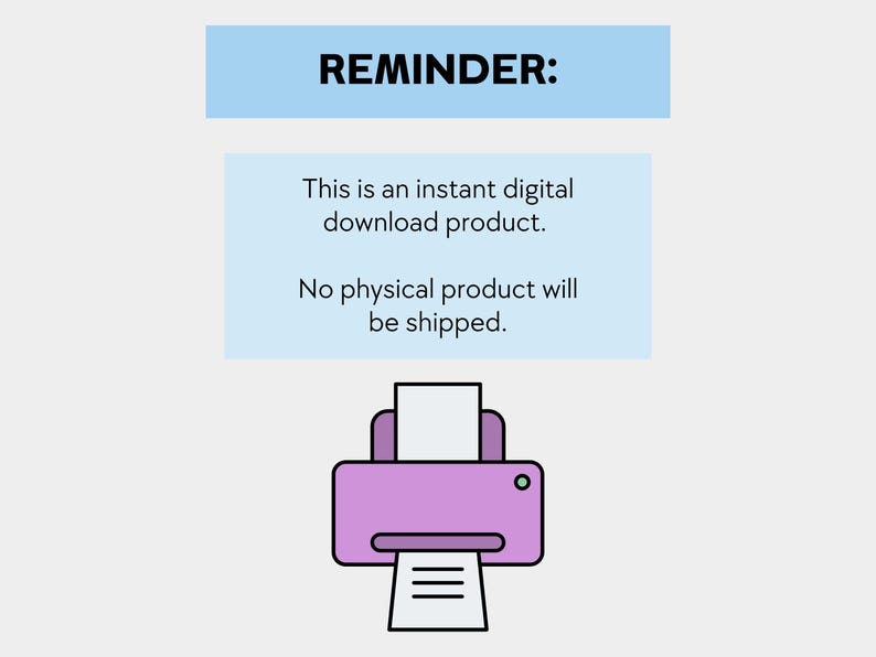 May include: A reminder that this is an instant digital download product. No physical product will be shipped. The image shows a pink printer with a white sheet of paper coming out of it.