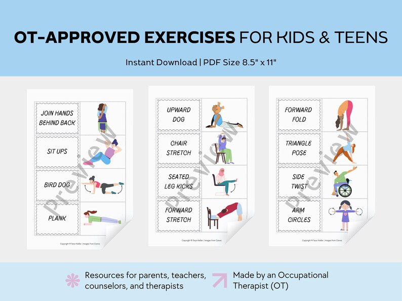 May include: A printable PDF with exercise illustrations for children and teenagers. The exercises include Upward Dog, Sit Ups, and Arm Circles. The text reads "OT-APPROVED EXERCISES FOR KIDS & TEENS". PDF size is 21.6 cm x 27.9 cm.