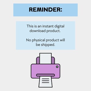 May include: A light blue banner with the word "REMINDER:" in bold black text. Below, a light blue rectangle contains the text: "This is an instant digital download product. No physical product will be shipped." A purple printer is at the bottom.