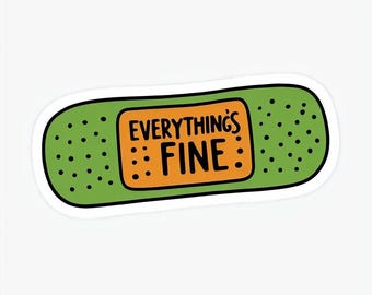 Everything's Fine band-aid sticker
