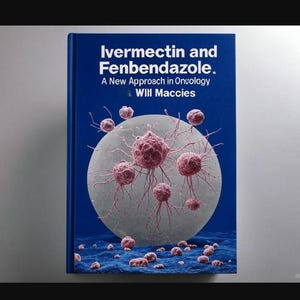 Ivermectin & Fenbendazole Cancer Research PDF - Latest Studies, March 2025 Edition"