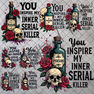 Puede incluir: Diseño digital con ilustraciones de botellas de veneno, calaveras y rosas rojas. El texto dice "You Inspire My Inner Serial Killer". El diseño tiene una estética gótica y oscura.