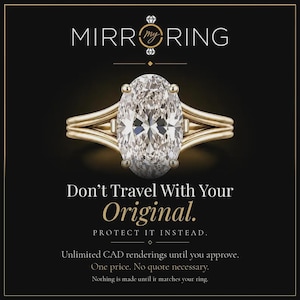 May include: An oval-cut solitaire ring with a gold split-shank band centered on a black background. Text reads: MIRROR my RING, Don't Travel With Your Original. PROTECT IT INSTEAD. Unlimited CAD renderings until you approve. One price. No quote necessary.