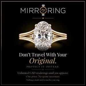 May include: A gold ring with a large oval-cut center stone and a split shank design. The text reads: MIRROR MY RING, Don't Travel With Your Original. PROTECT IT INSTEAD. Unlimited CAD renderings until you approve. One price. No quote necessary.