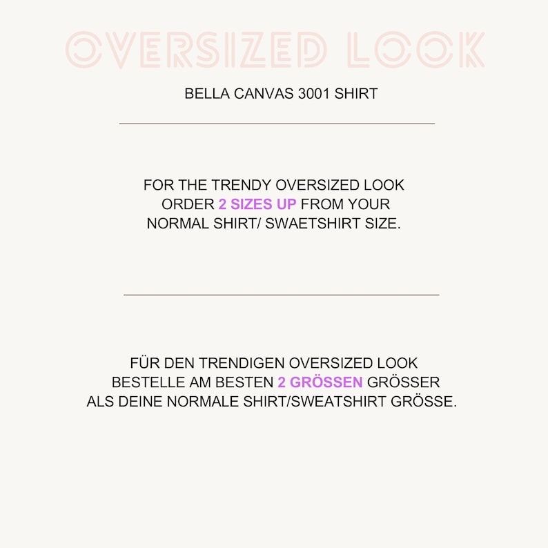 K&ouml;nnte beinhalten: Wei&szlig;es Grafikdesign mit dem Text "OVERSIZED LOOK" in hellrosa Schrift. Darunter steht "BELLA CANVAS 3001 SHIRT." Es wird empfohlen, zwei Gr&ouml;&szlig;en gr&ouml;&szlig;er zu bestellen f&uuml;r einen Oversized-Look.