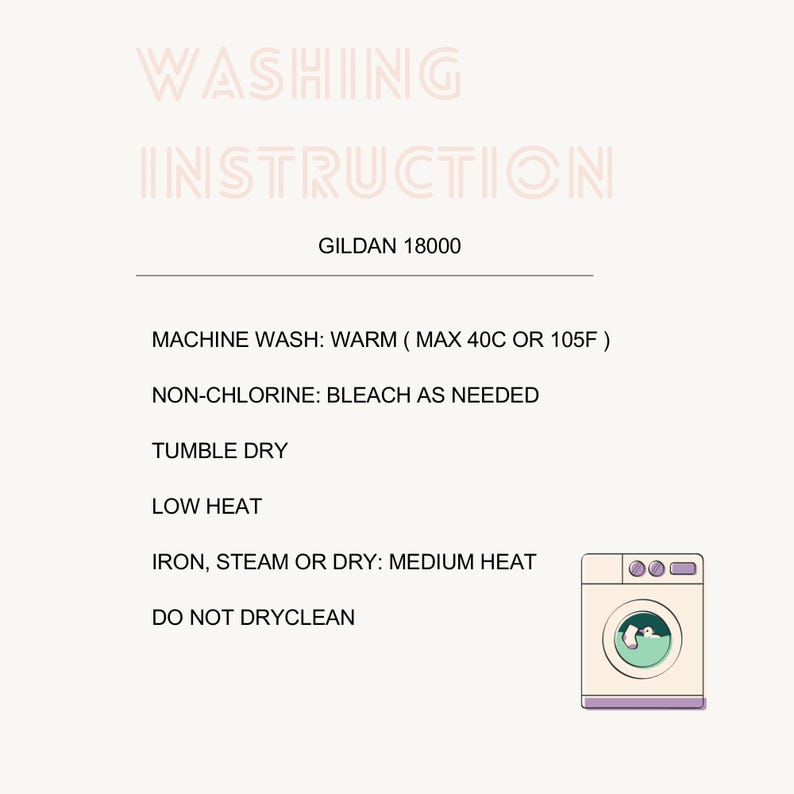 Op de afbeelding: Een witte informatieve afbeelding met de titel WASHING INSTRUCTION voor GILDAN 18000. Het bevat instructies: machinewas max 40C, chloorvrij bleekmiddel indien nodig, drogen op lage temperatuur, strijken op gemiddelde temperatuur, niet chemisch reinigen.