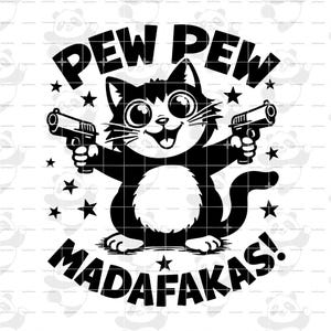 Könnte beinhalten: Schwarzweiß-Illustration einer Katze, die zwei Pistolen hält, mit dem Text "PEW PEW MADAFAKAS!" darüber.