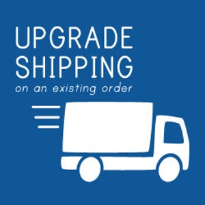 May include: White graphic of a delivery truck with the text "UPGRADE SHIPPING" and "on an existing order" on a blue background. The truck has a rectangular cargo area and is moving to the left.