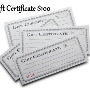 May include: Three white gift certificates with black text. The top certificate has the text "Gift Certificate $100". The other two certificates have the text "Gift Certificate" and a dollar sign with a blank space for the amount.