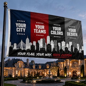 May include: A custom flag with four vertical sections: navy blue, red, black, and gray. Text reads "YOUR CITY", "YOUR TEAMS", "YOUR COLORS", and "YOUR DESIGN". A cityscape silhouette is at the bottom, with the text "YOUR FLAG. YOUR WAY. 100% CUSTOM".