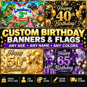 May include: A collection of custom birthday banners featuring various designs including a dinosaur theme for a 3rd birthday, gold balloons for a 40th and 50th birthday, and purple balloons for a 65th birthday, with text reading Custom Birthday Banners & Flags.