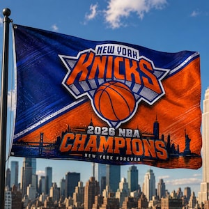 May include: A rectangular flag featuring the New York Knicks logo in orange and blue, with a basketball graphic in the centre. The text reads 2026 NBA CHAMPIONS and NEW YORK FOREVER. The design includes a silhouette of the New York City skyline.