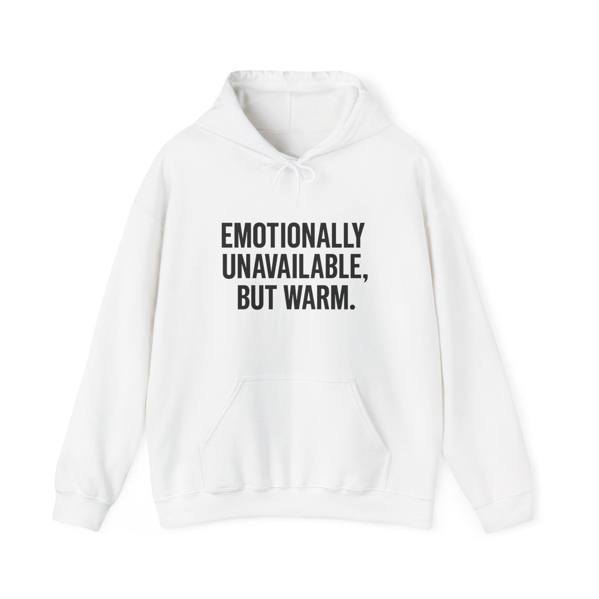 Emotionally Unavailable Hoodie - Etsy
