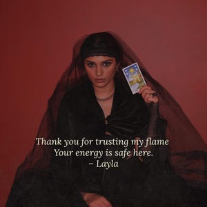 May include: A person wearing a black veil and holding a tarot card with a star design. The image has text that reads: "Thank you for trusting my flame. Your energy is safe here. - Layla."