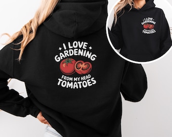 Jag älskar trädgårdsarbete, luvtröja, mysig present till trädgårdsmästare, rolig tomattröja, perfekt för växtälskare