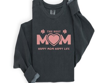 Embroidered Comfort Colors® Embroidered The Best Mom, Happy Mom Happy Life, Mothers Day Gif Embroidered Shirt for Mothers Gildan Colors Tee