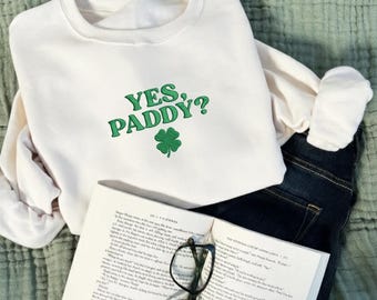 Embroidered Yes, Paddy? St Patricks Day Shirt Women Baby Tee, Shamrock Irish Sweatshirt, Inappropriate Shenanigans, Womens St Day Hoodie