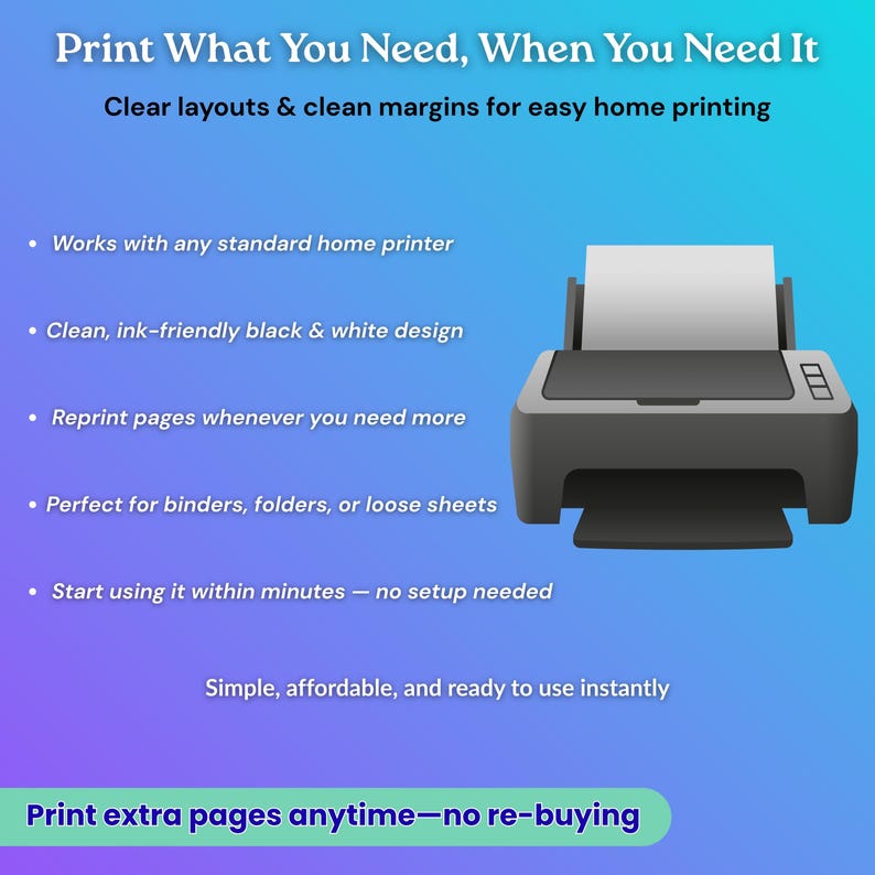 May include: A black and gray printer with white paper emerging from the top. The image includes text that reads "Print What You Need, When You Need It" and "Print extra pages anytime-no re-buying". The printer is designed for easy home printing.