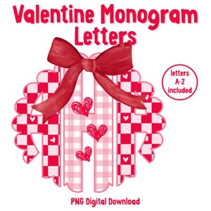 May include: A Valentine's Day-themed digital download featuring a monogram design. The design includes a red bow, hearts, and a checkered pattern in red and pink. Text reads "Valentine Monogram Letters" and "letters A-Z included."