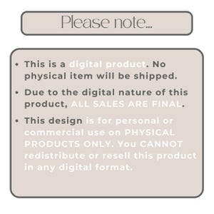 K&ouml;nnte beinhalten: Ein beigefarbenes rechteckiges Grafik mit dem Text "Please note..." oben. Der Text darunter besagt, dass es sich um ein digitales Produkt handelt, kein physischer Artikel versendet wird, alle Verk&auml;ufe endg&uuml;ltig sind und das Design nur f&uuml;r den pers&ouml;nlichen oder kommerziellen Gebrauch auf physischen Produkten bestimmt ist.