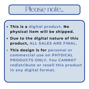 May include: A light blue rectangular graphic with rounded corners, featuring the text "Please note..." at the top. Below, bullet points explain the digital product, final sales, and usage limitations.