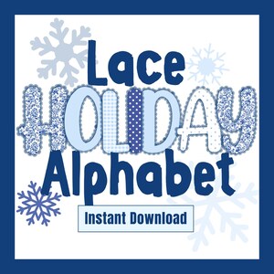 May include: A digital graphic with the words "Lace Holiday Alphabet" in various fonts and patterns, including floral and polka dot designs. The image features snowflakes and the text "Instant Download" in a rectangular box, all set against a blue background.