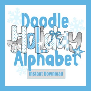 May include: A digital design featuring the words "Doodle Holiday Alphabet" in a playful, whimsical font. The letters are decorated with polka dots, stripes, and bows in shades of blue, gray, and white. The phrase "Instant Download" is also included.