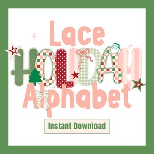 May include: A colourful graphic featuring the text "Lace Holiday Alphabet". The letters are decorated with festive patterns, bows, and a Santa Claus illustration. The words "Instant Download" are displayed at the bottom of the image.