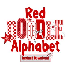 May include: A red doodle alphabet design with various patterns and embellishments. The word "Red Doodle Alphabet" is displayed in a bold, playful font. The letters are decorated with polka dots, stars, stripes, and a bow. The text "Instant Download" is also included.