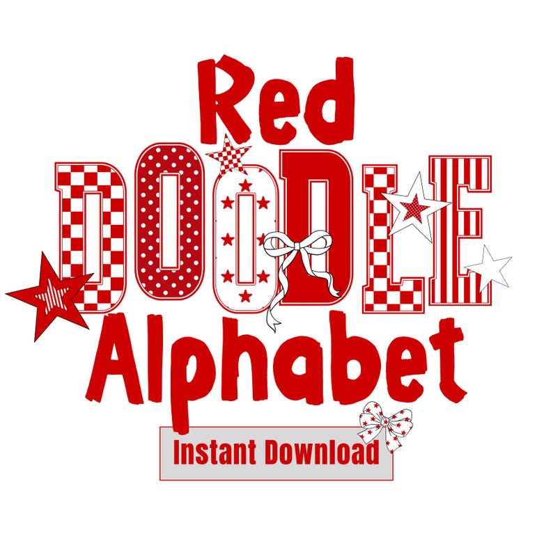 May include: A red doodle alphabet design with various patterns and embellishments. The word "Red Doodle Alphabet" is displayed in a bold, playful font. The letters are decorated with polka dots, stars, stripes, and a bow. The text "Instant Download" is also included.