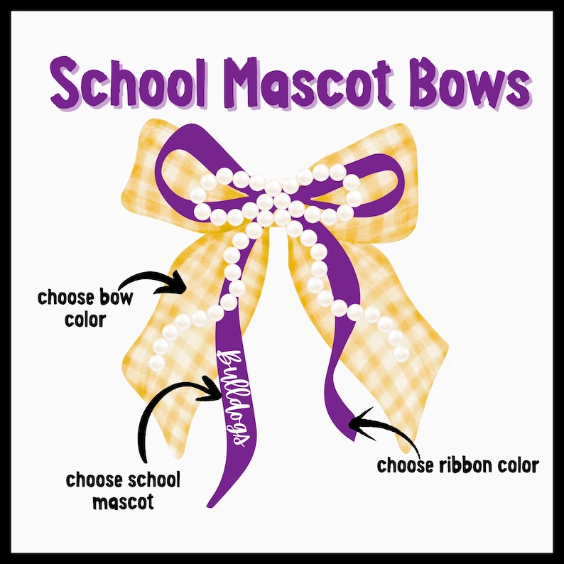 You choose the bow color, ribbon color, and mascot in the Custom School Colors Mascot Bow PNG