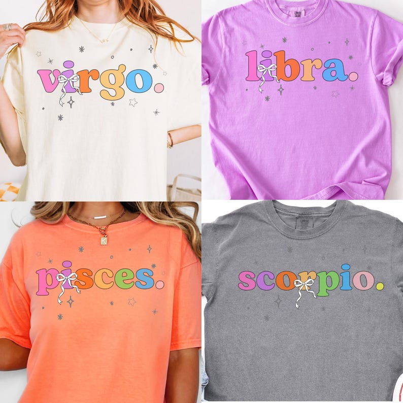 May include: Four t-shirts with colorful text and star graphics. The shirts are cream, purple, orange, and gray. The text on the shirts reads "Virgo", "Libra", "Pisces", and "Scorpio". Each shirt has a bow graphic.