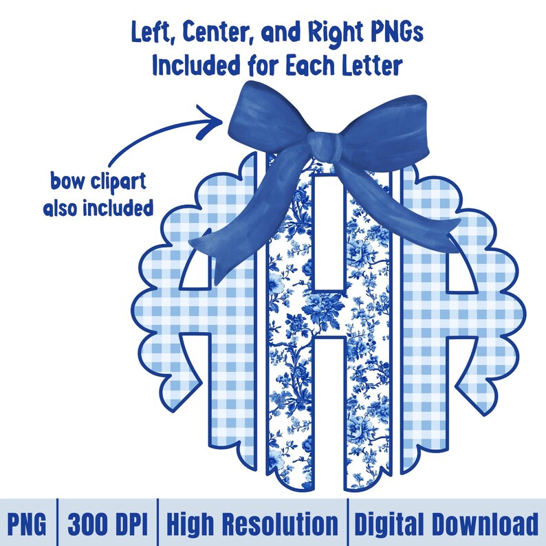 May include: A digital download graphic featuring a monogram letter "H" with a blue floral pattern and a blue gingham border. A blue bow is at the top. Text includes "Left, Center, and Right PNGs Included for Each Letter", "bow clipart also included", "PNG 300 DPI High Resolution Digital Download".