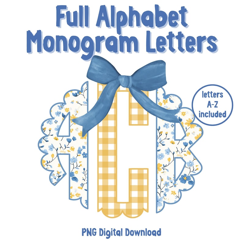 May include: A digital download graphic featuring a monogram design. The design includes the text "Full Alphabet Monogram Letters" and "letters A-Z included". The monogram letters are in a yellow gingham pattern, with a blue bow and floral accents.