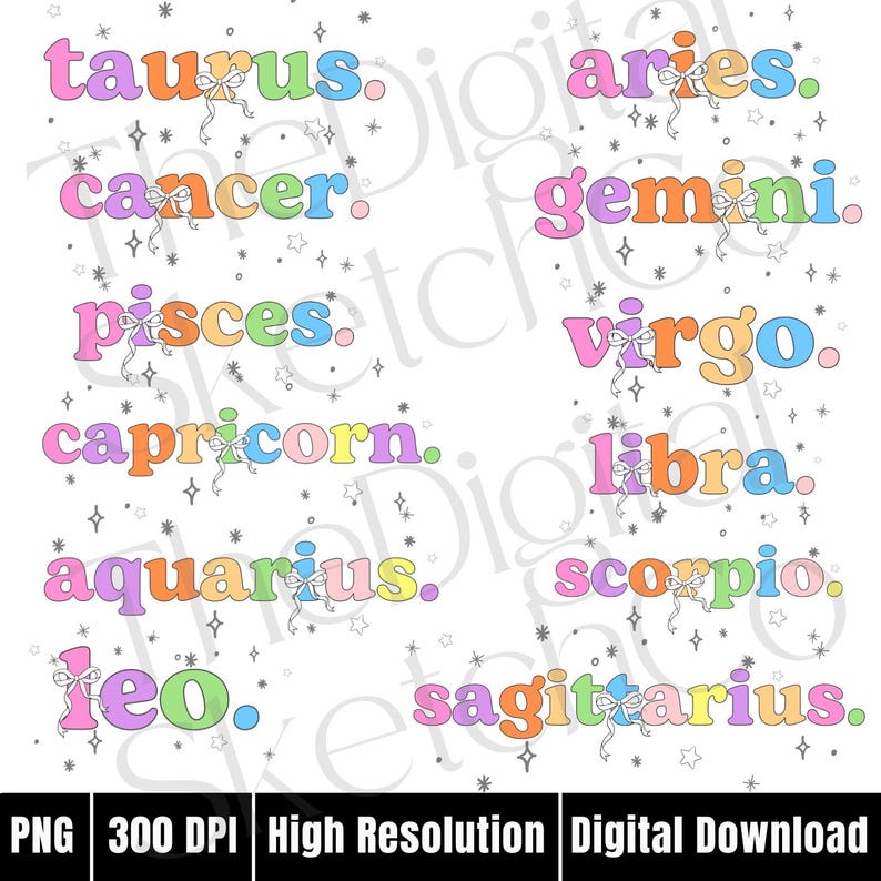 May include: A digital graphic featuring the twelve zodiac signs in a colorful, retro font. Each sign is a different color, with a small bow and star accents. The words "PNG 300 DPI High Resolution Digital Download" are at the bottom.