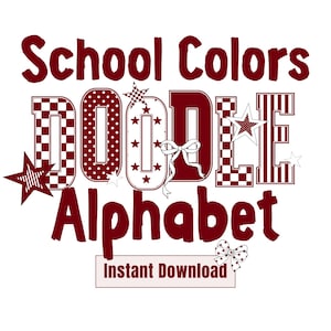 Puede incluir: Un dise&ntilde;o gr&aacute;fico burdeos y blanco con las palabras "School Colors Doodle Alphabet", letras decorativas y estrellas. Tambi&eacute;n se incluye la frase "Instant Download".