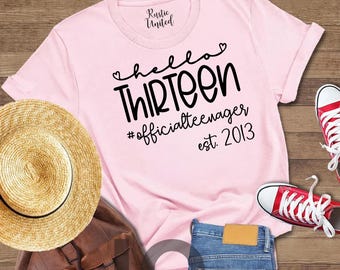 Hello Thirteen Shirt, Official Teenager Birthday Shirt, 13th Birthday Gift