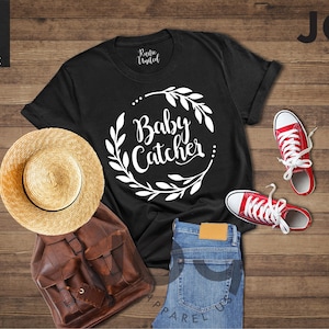 Funny Midwife Shirt: Baby Catcher OB Nurse Tee
